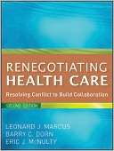 Renegotiating Health Care: Resolving Conflict to Build Collaboration