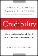 Credibility: How Leaders Gain and Lose It, Why People Demand It