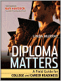 Diploma Matters: A Field Guide for College and Career Readiness