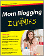 Mom Blogging For Dummies
