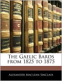 The Gaelic Bards from 1825 to 1875