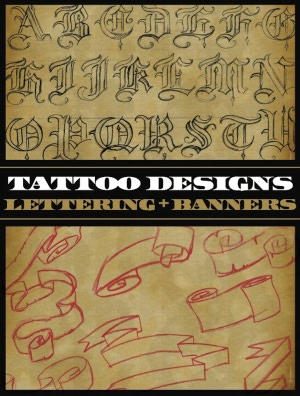 Tattoo Designs: Lettering and Banners