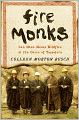 Fire Monks: Zen Mind Meets Wildfire at the Gates of Tassajara