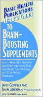 User's Guide to Brain-Boosting Supplements: