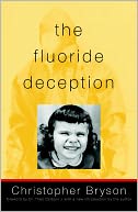The Fluoride Deception