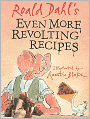 Roald Dahl's Even More Revolting Recipes