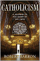 Catholicism: A Journey to the Heart of the Faith