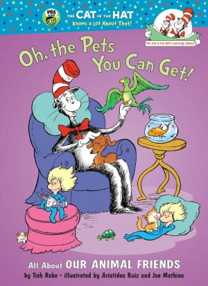 Oh, the Pets You Can Get!: All about Our Animal Friends