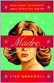 Madre: Perilous Journeys with a Spanish Noun