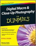 Digital Macro and Close-Up Photography For Dummies
