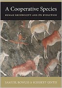 A Cooperative Species: Human Reciprocity and Its Evolution