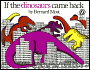 If the Dinosaurs Came Back
