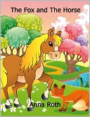 The Fox and The Horse (A Colorful Children's Picture Book)