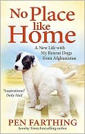 No Place Like Home: A New Beginning with the Dogs of Afghanistan