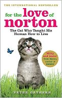 For the Love of Norton: The Cat Who Taught His Human How to Live