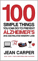 100 Simple Things You Can Do to Prevent Alzheimer's and Age-Related Memory Loss