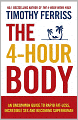 The 4-Hour Body: An Uncommon Guide to Rapid Fat-Loss, Incredible Sex, and Becoming Superhuman