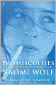 Promiscuities: A Secret History of Female Desire