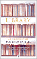 Library: An Unquiet History