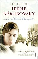 The Life of Irne Nmirovsky: 1903-1942. Olivier Philipponnat, Patrick Lienhardt