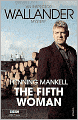 The Fifth Woman (Kurt Wallander Series #6)