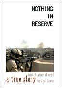 Nothing in Reserve: true stories, not war stories