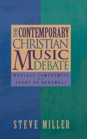 The Contemporary Christian Music Debate