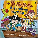 Yo Ho Ho! A-Pirating We'll Go: Little Pirate Poems. by Kaye Umansky