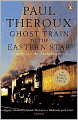 Ghost Train to the Eastern Star: On the Tracks of the Great Railway Bazaar