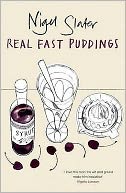 Real Fast Puddings: Over 200 Desserts, Savouries and Sweet Snacks in 30 Minutes