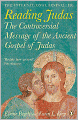 Reading Judas: The Truth Behind the Notorious Gospel of Judas Iscariot. Elaine Pagels and Karen L. King