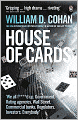 House of Cards: How Wall Street's Gamblers Broke Capitalism. William D. Cohan