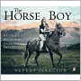The Horse Boy: How the Healing Power of Horses Saved a Child. by Rupert Isaacson