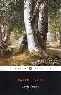 Early Poems; A Boy's Will, North of Boston, Mountain Interval