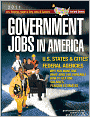 Government Jobs in America: [2011] Jobs in U.S. States & Cities and U.S. Federal Agencies with Job Titles, Salaries & Pension Estimates - Why You Want One, What Jobs Are Available, How to Get One