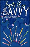 Savvy. Ingrid Law