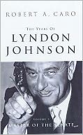 The Years of Lyndon Johnson Vol III Master of the Senate