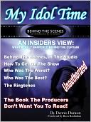 My Idol Time Behind The Scenes of America's #1 TV Show American Idol