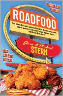 Roadfood: The Coast-to-Coast Guide to 800 of the Best Barbecue Joints, Lobster Shacks, Ice Cream Parlors, Highway Diners, and Much, Much More