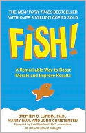 Fish! : A Remarkable Way to Boost Morale and Improve Results