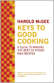 Keys to Good Cooking: A Guide to Making the Best of Foods and Recipes