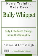 download Potty And Obedience Training, Diet And Everything Else For Your Bully Whippet book