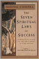 The Seven Spiritual Laws of Success: A Practical Guide to the Fulfillment of Your Dreams