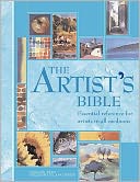 The Artist's Bible : Essential Reference for Artists in All Mediums