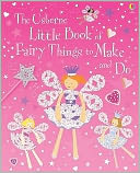 Little Book of Fairy Things to Make and Do