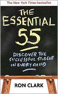 The Essential 55: An Award-Winning Educator's Rules for Discovering the Successful Student in Every Child