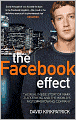 Facebook Effect: The Inside Story of the Company That Is Connecting the World