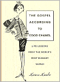 The Gospel According to Coco Chanel: Life Lessons from the World's Most Elegant Woman
