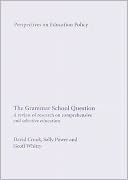 The Grammar School Question: A Review of Research on Comprehensive and Selective Education