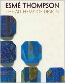 Esme Thompson: The Alchemy of Deisgn